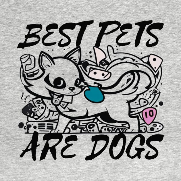Best Pets are Dogs by samsamteez